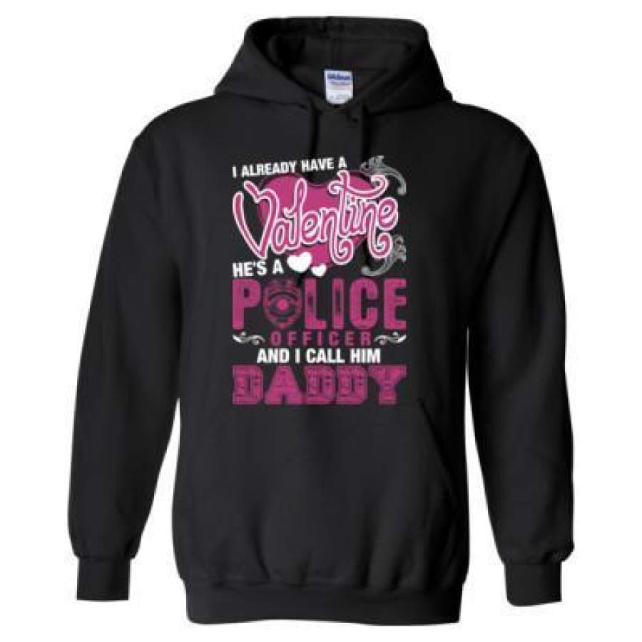 AGR I Already Have A Valentine He Is A Police Officer And I Call Her Daddy – Heavy Blend™ Hooded Sweatshirt