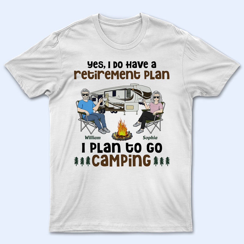 I Do Have A Retirement Plan Old Camping Couple – Personalized Custom T Shirt