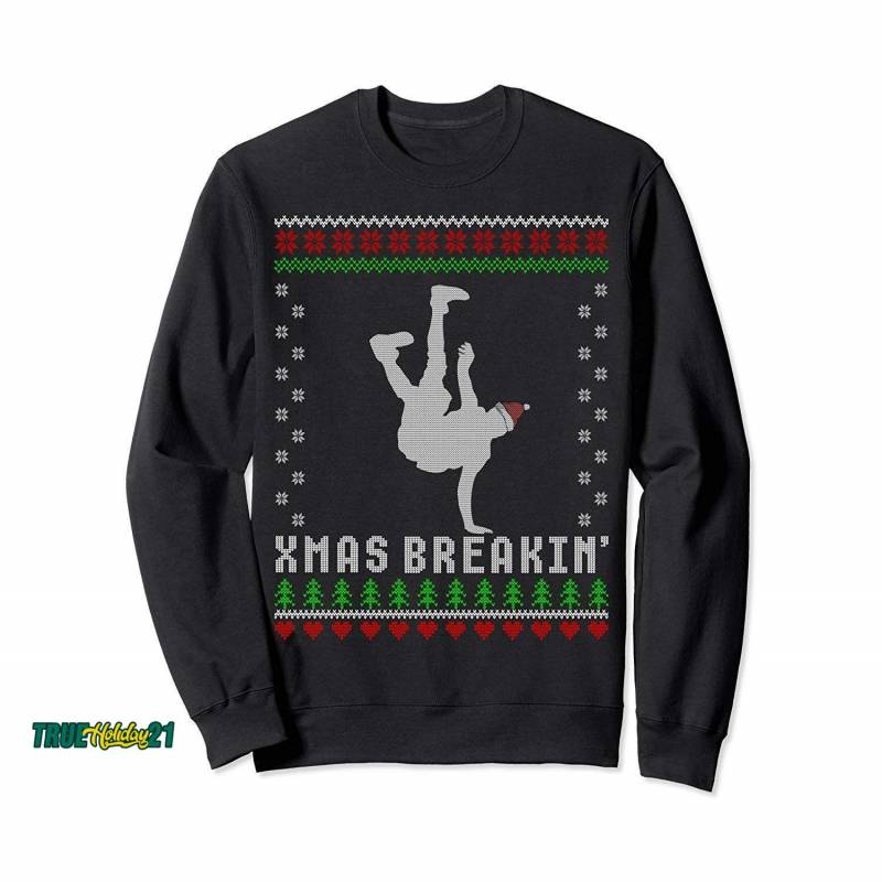 Bboy Shirt Ugly Christmas Breakdance Sweatshirt Gift Men