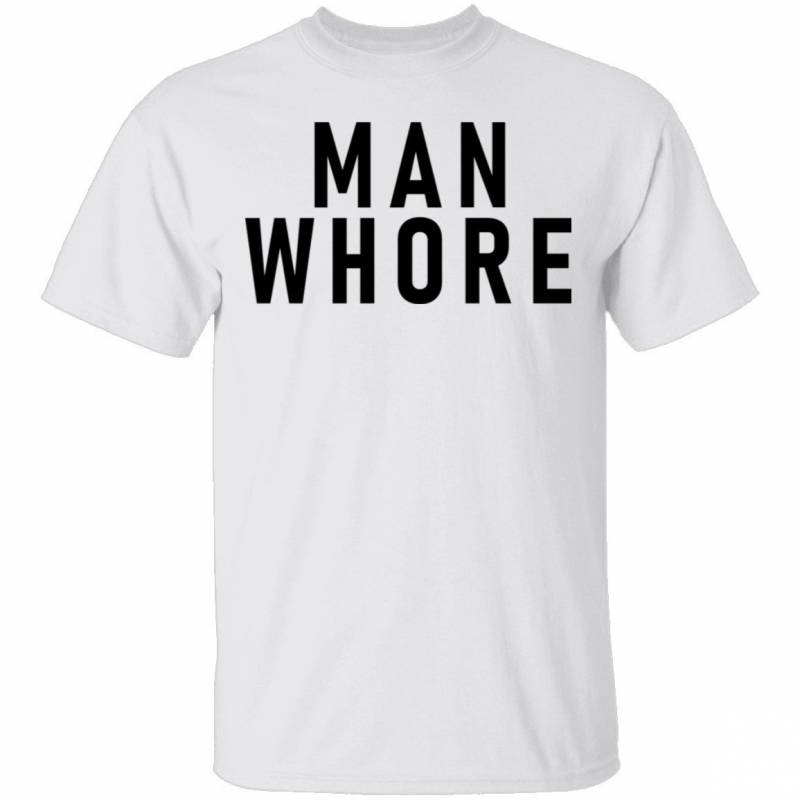 Man Whore T-Shirt