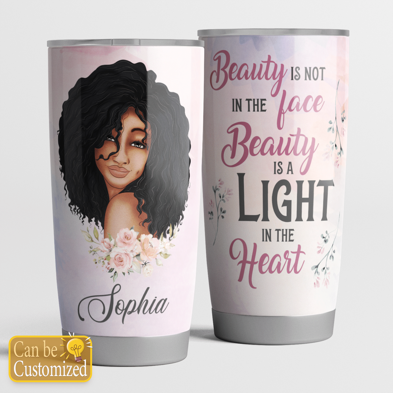 Personalized Tumbler Beauty Is Not In The Face Beauty Is A Light In The Heart Tumbler For Black Girl Tumbler For Black Queen Tumbler