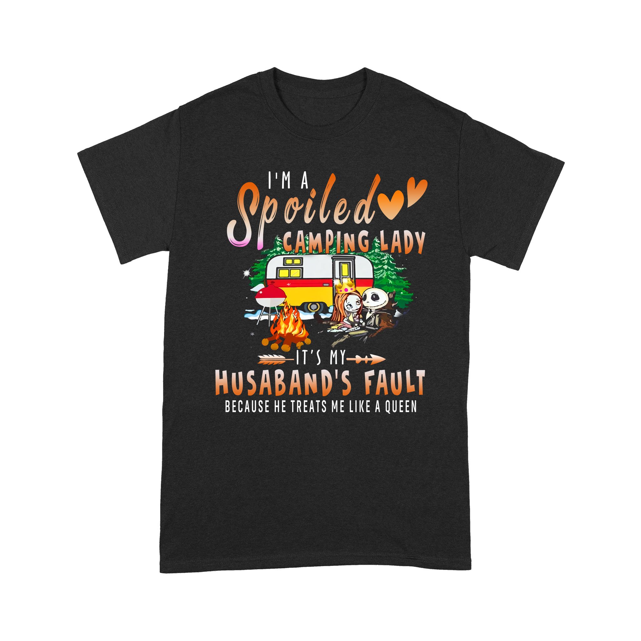 Jack skellington and sally I’m a spoiled camping lady it’s my Husband’s fault because he treats me like a queen shirt – Standard T-shirt