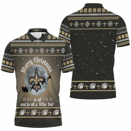 Merry Christmas New Orleans Saints To All And To All A Who Dat Ugly Christmas 3D Jersey 3D All Over Print Polo Shirt