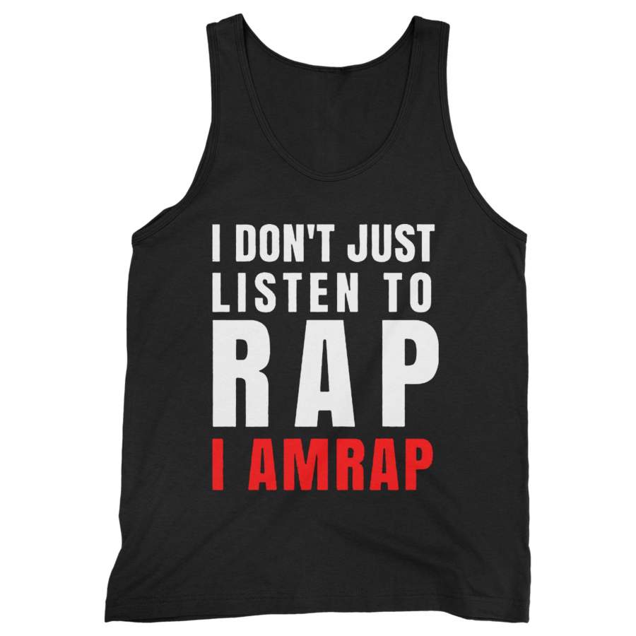 I Don’t Just Listen To Rap I Amrap Man’s Tank Top