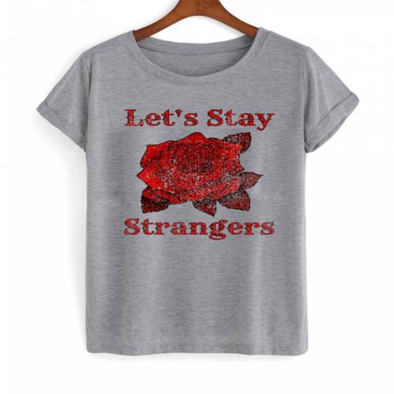 Lets Stay Stranger T Shirt