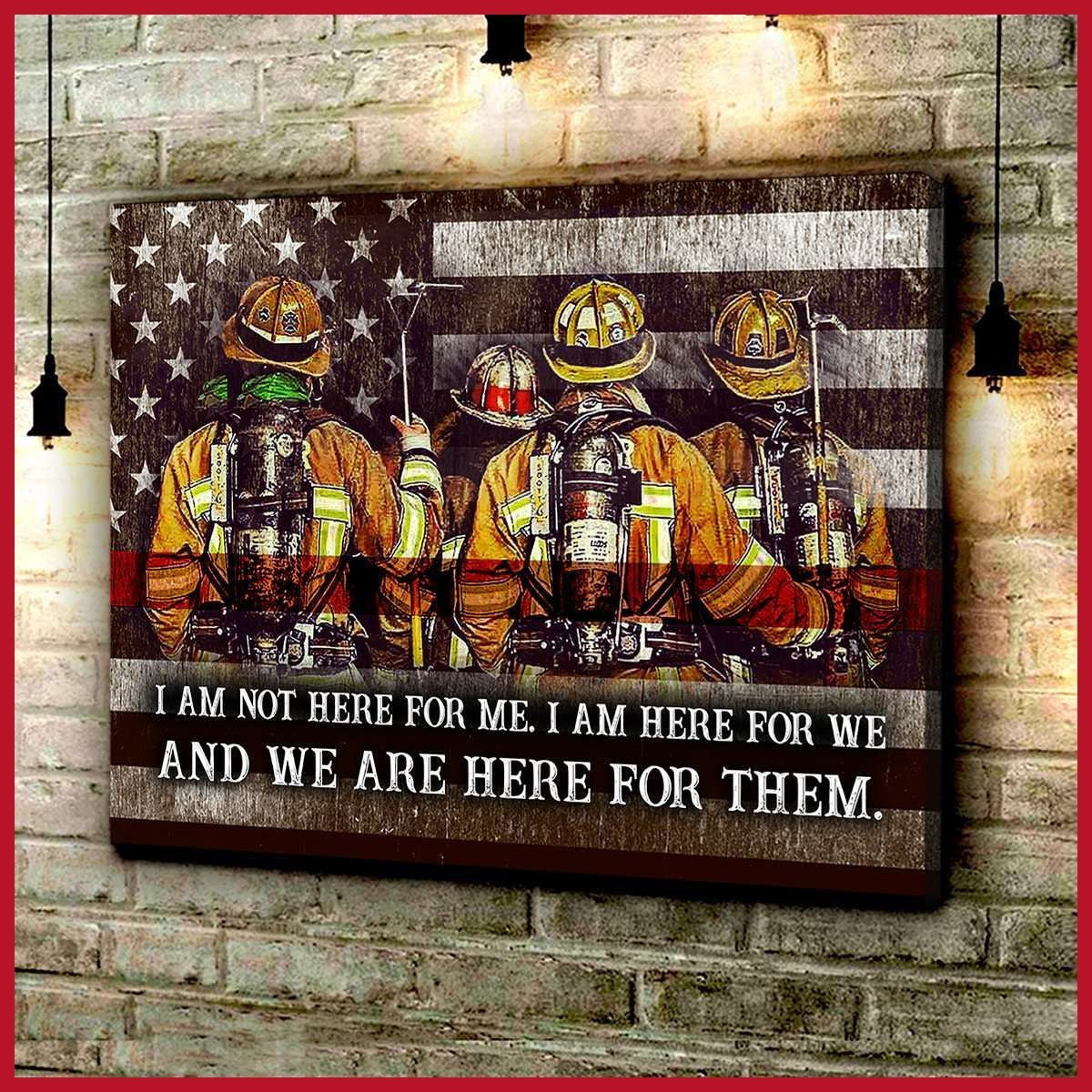 Canvas -Firefighter – We Are Here For Them 1 Piece Gift For Family, Wall Art Decor, Canvas Print, Home Decor