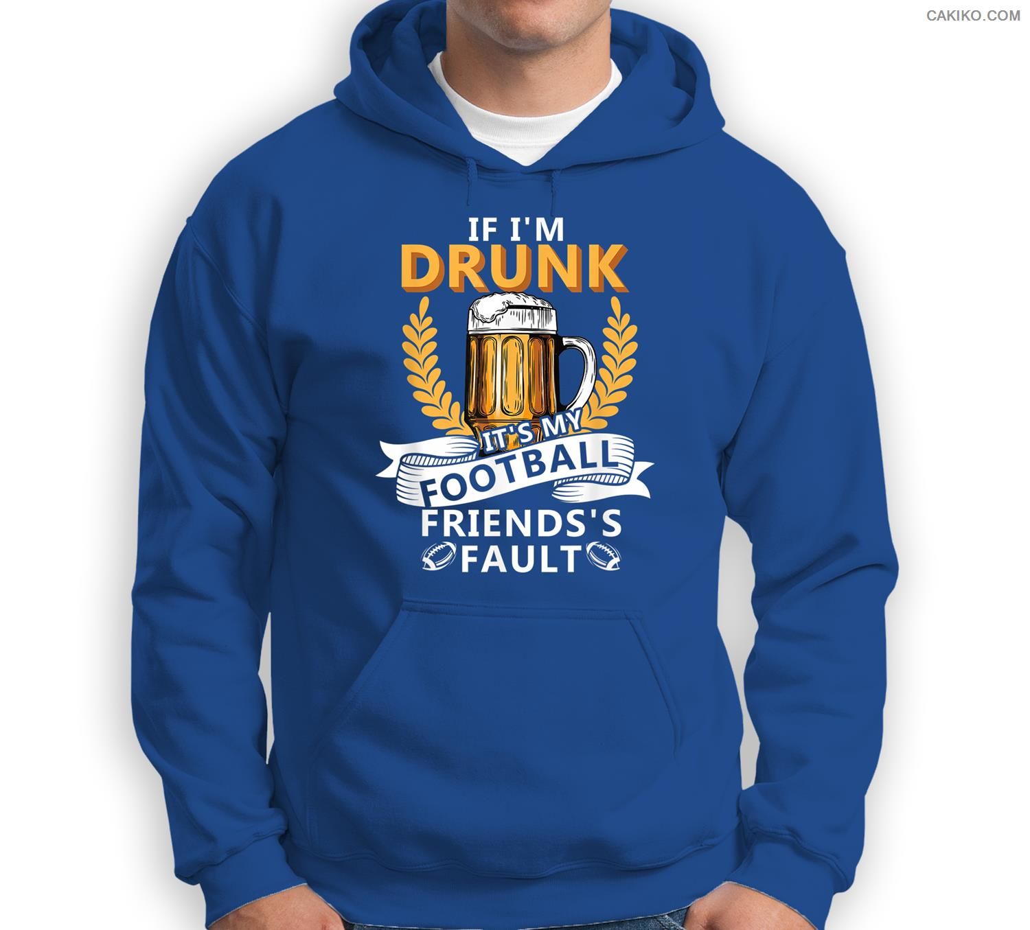 If I’M Drunk It’S My Football Friends’S Fault Beer Day Sweatshirt & Hoodie