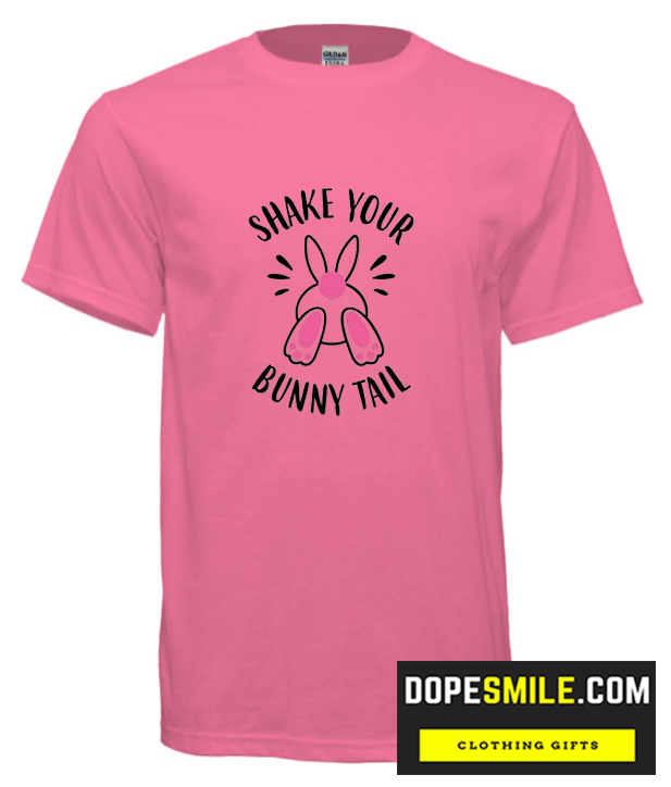 Shake Your Bunny Tail Cool T Shirt