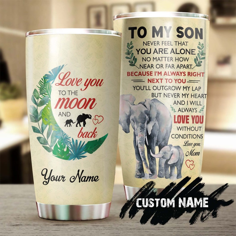 Gift For Son Elephant I Love You Without Conditions Personalized Tumbler-Unique Meaningful Birthday Gift Christmas Gift Day For Son From Mom