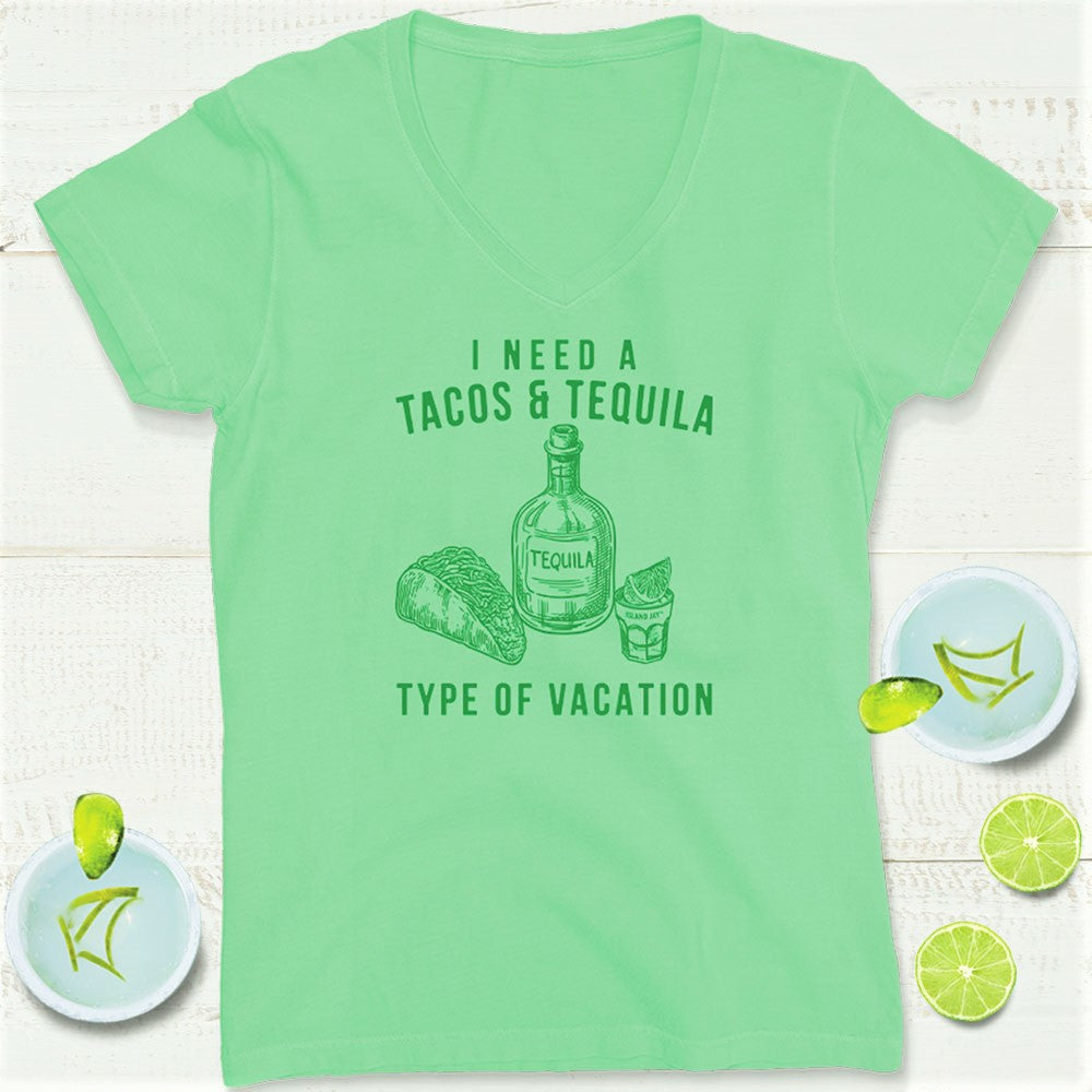 Women’S I Need A Tacos & Tequila Type Of Vacation V-Neck T-Shirt