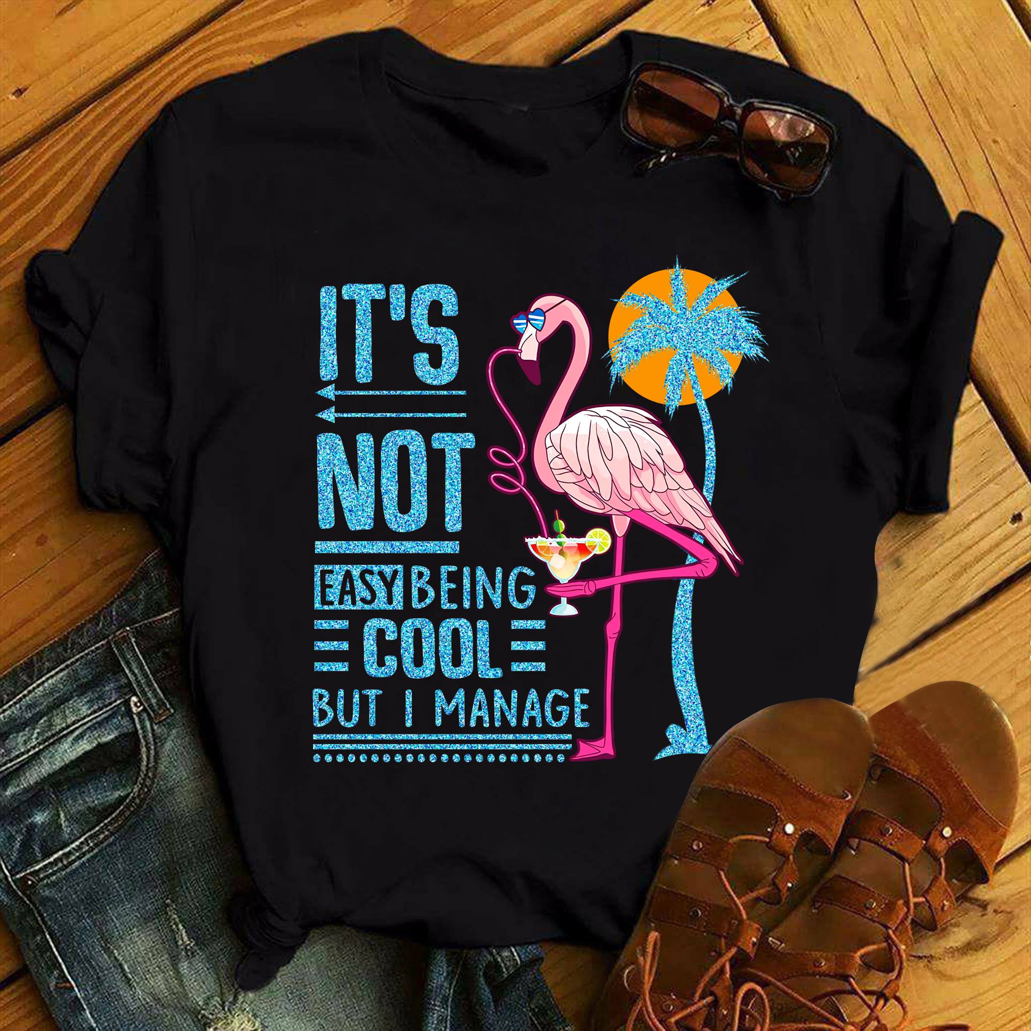 It’S Not Easy Being Cool But I Manage Flamingo Lovers Summer Beach Gift Standard/Premium T-Shirt