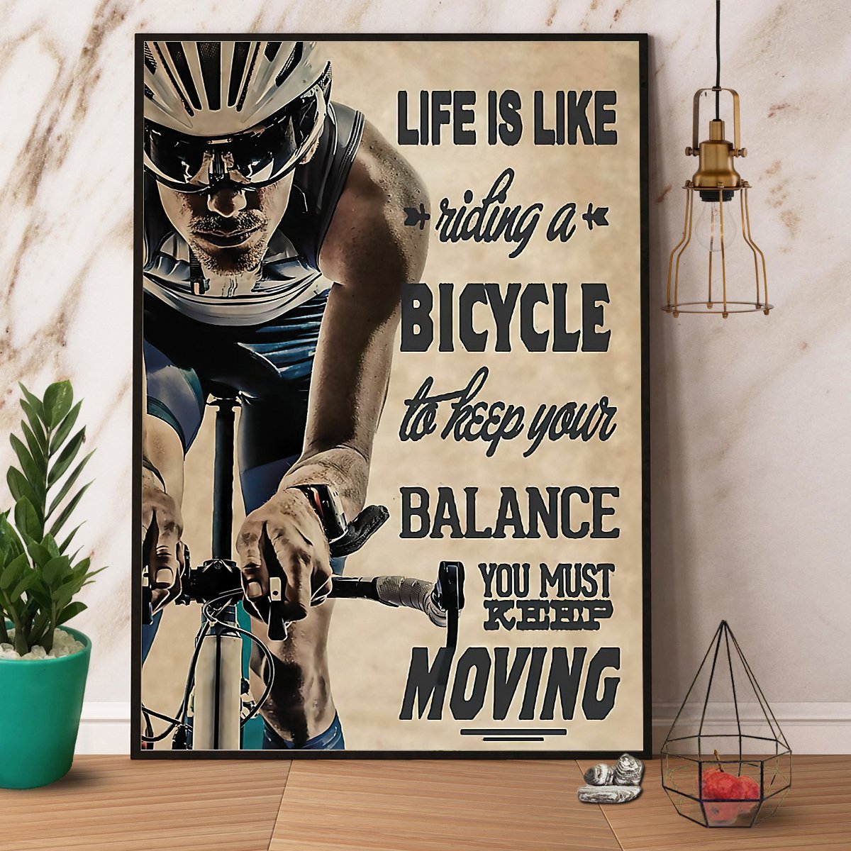 Cycling Life Is Like Riding A Bicycle To Keep Your Balance Poster No ...