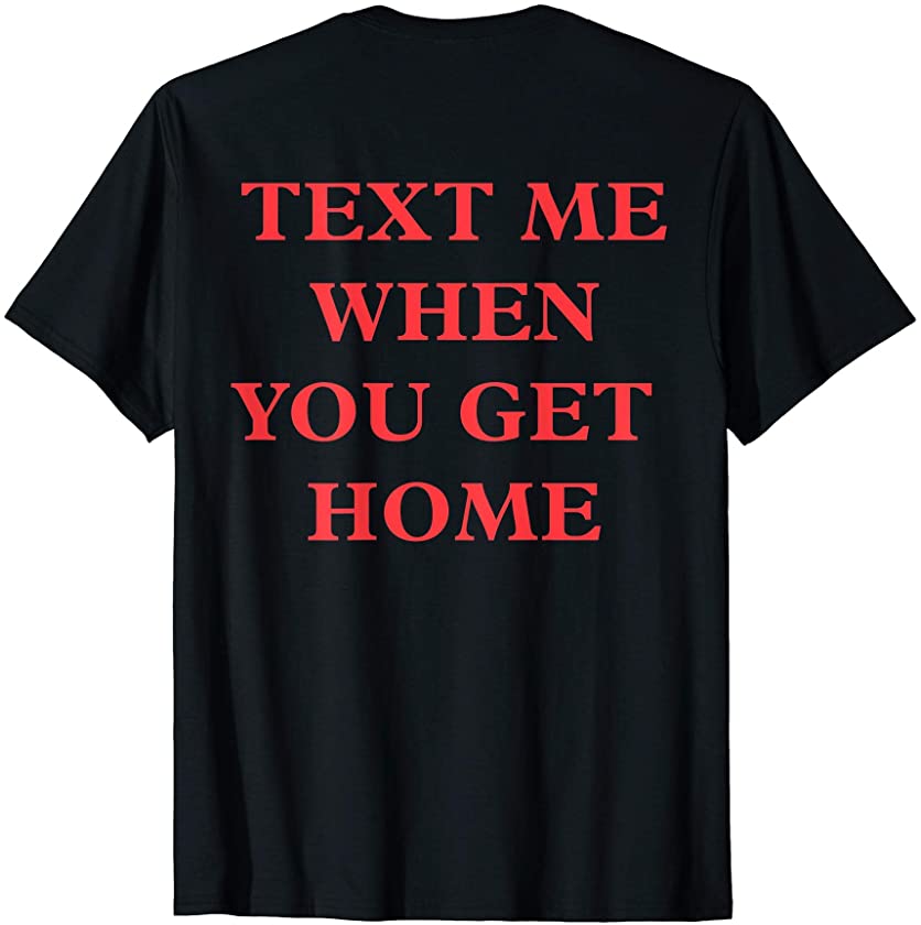 Text Me When You Get Home Dreamer Aesthetic Late Nights T-Shirt