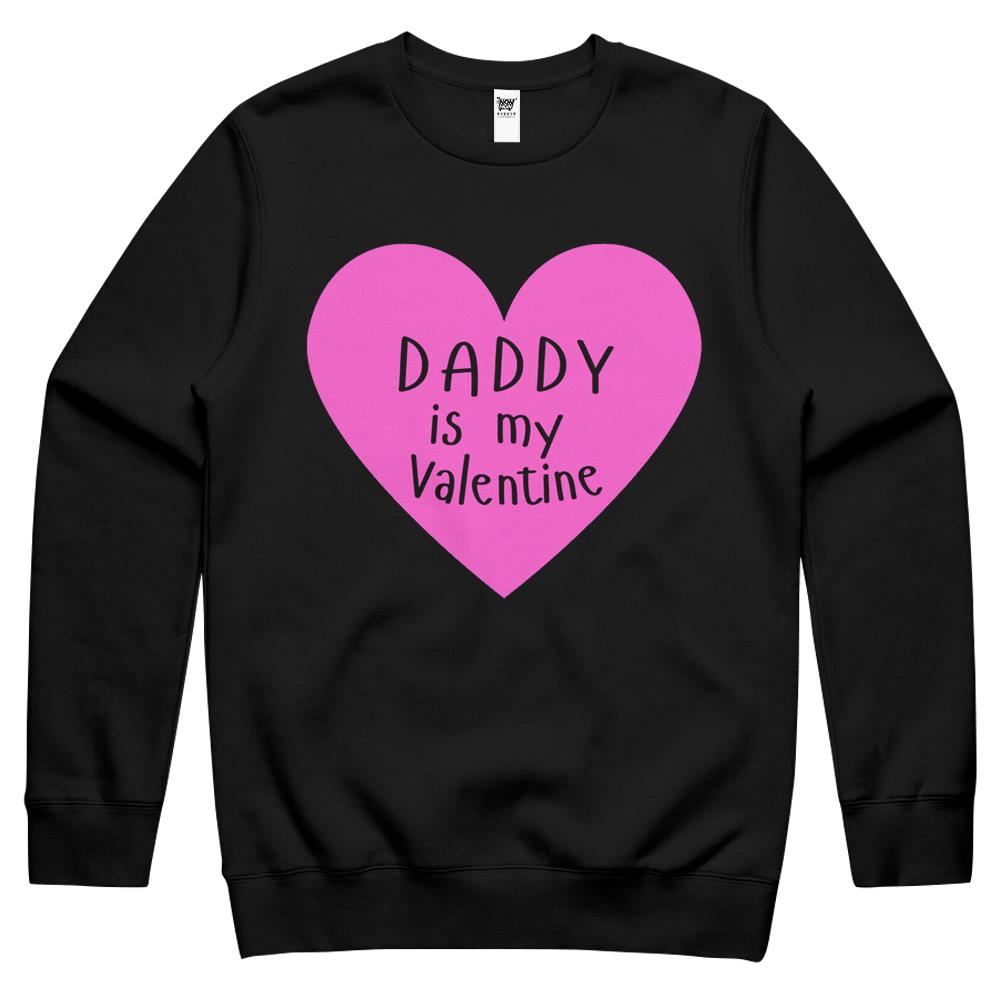 Sorry Boys My Daddy Is My Valentine, Daddy Is My Valentine, Sorry Boys Daddy Is My Valentine Funny Valentines Day Quote Crewneck Sweatshirt