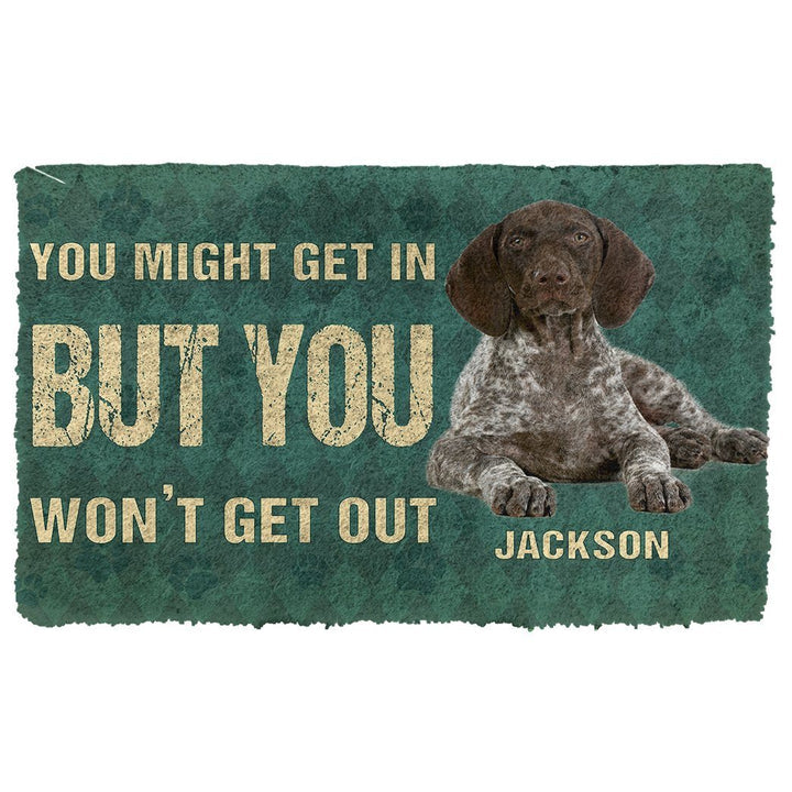 Waybackapparel You Might Get In But You Wont Get Out Pointers German Shorthaired Dog 3D Doormat