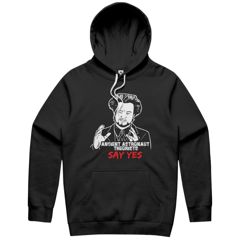 Ancient Astronaut Theorists Say Yes Hoodie – Premnum Store