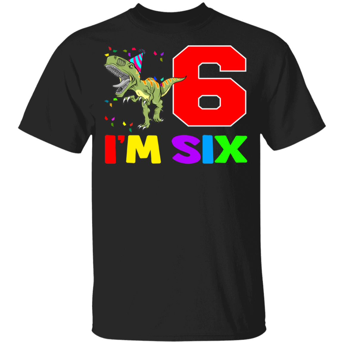 Birthday T-Rex Shirt I’M Six Funny 6Th Birthday 6 Year Old Kids T-Rex Lover Gifts Youth T-Shirt