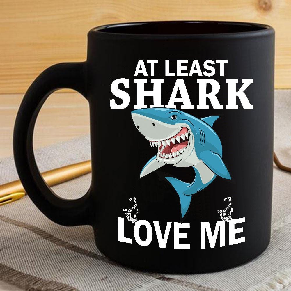 At Least Shark Love Me Coffee Mug BPS238