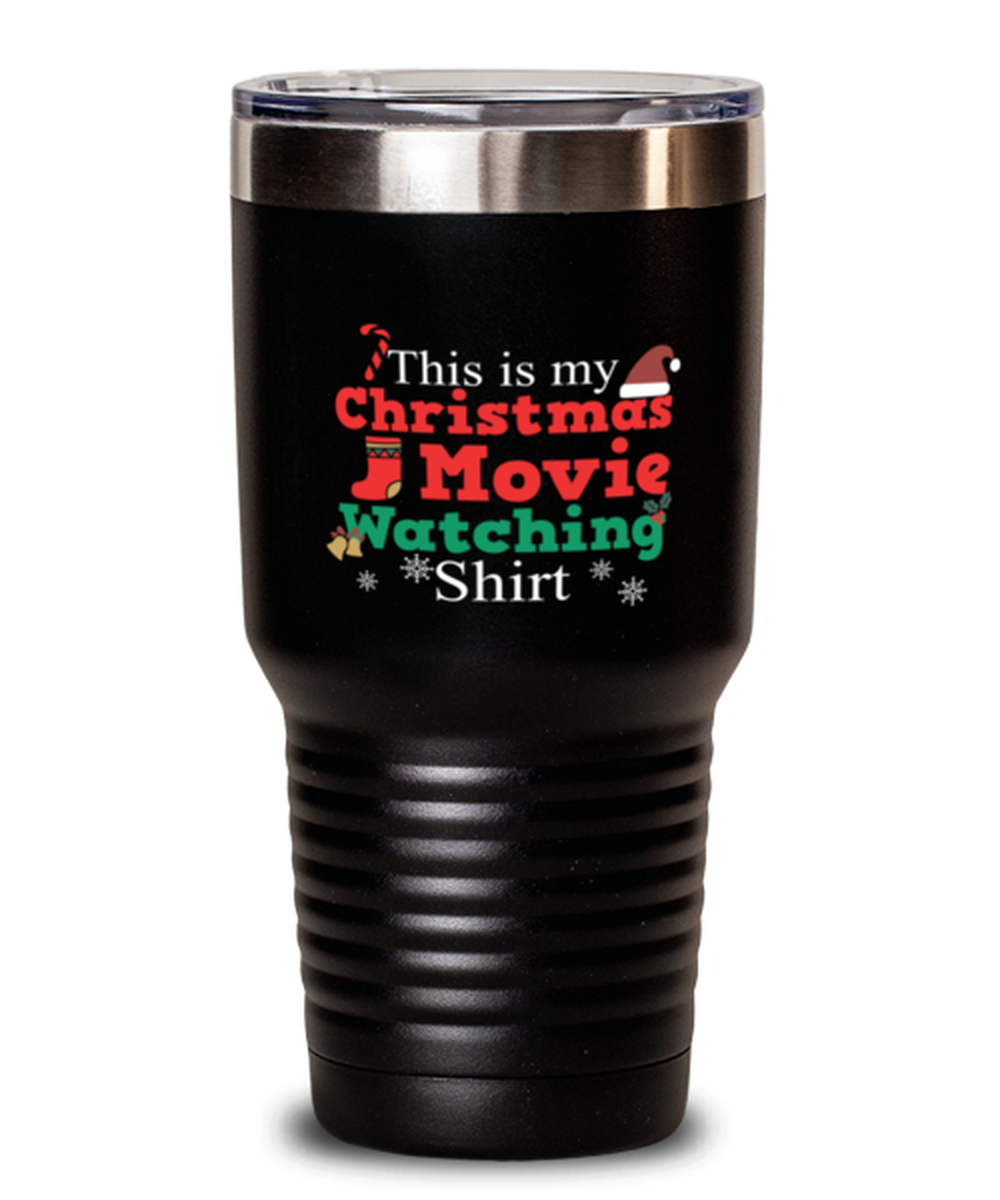 30 Oz Tumbler Stainless Steel Insulated  Funny This Is My Christmas Movie Watching