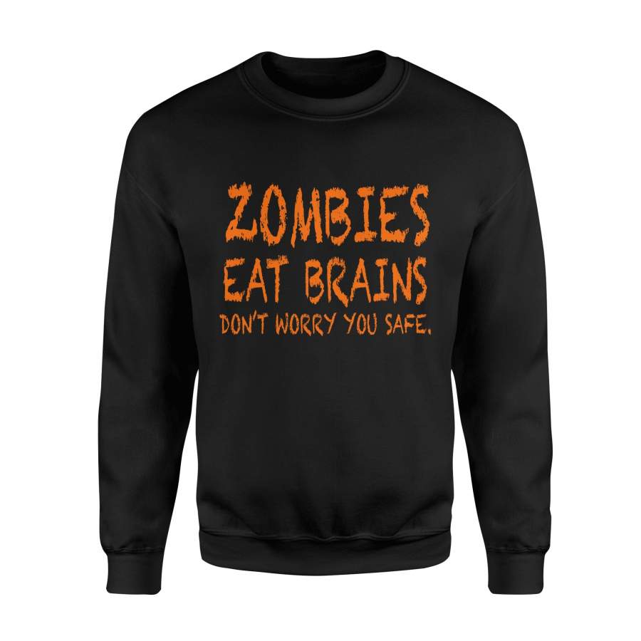 Zombies Eat Brains Do Not Worry You Safe Halloween Funny Halloween Sweatshirt