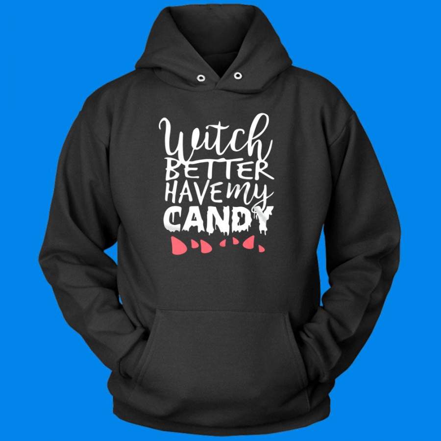 Witch Better Have My Candy Cute Halloween Men’S Hoodie