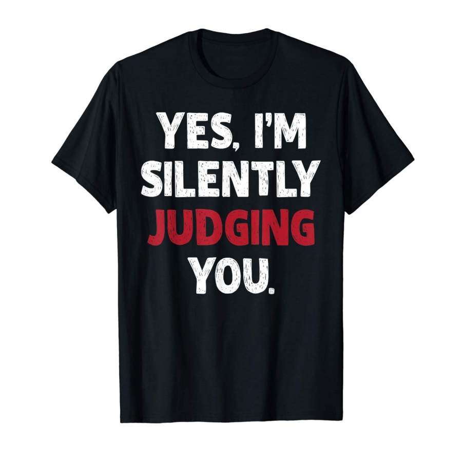 Yes, I’M Silently Judging You T-Shirt Men Printed T Shirts