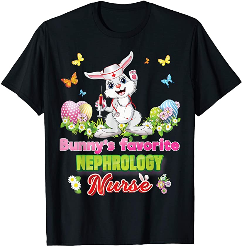 Bunny’s Favorite Nephrology Nurse Bunny Cute Easter Eggs Hun T-Shirt