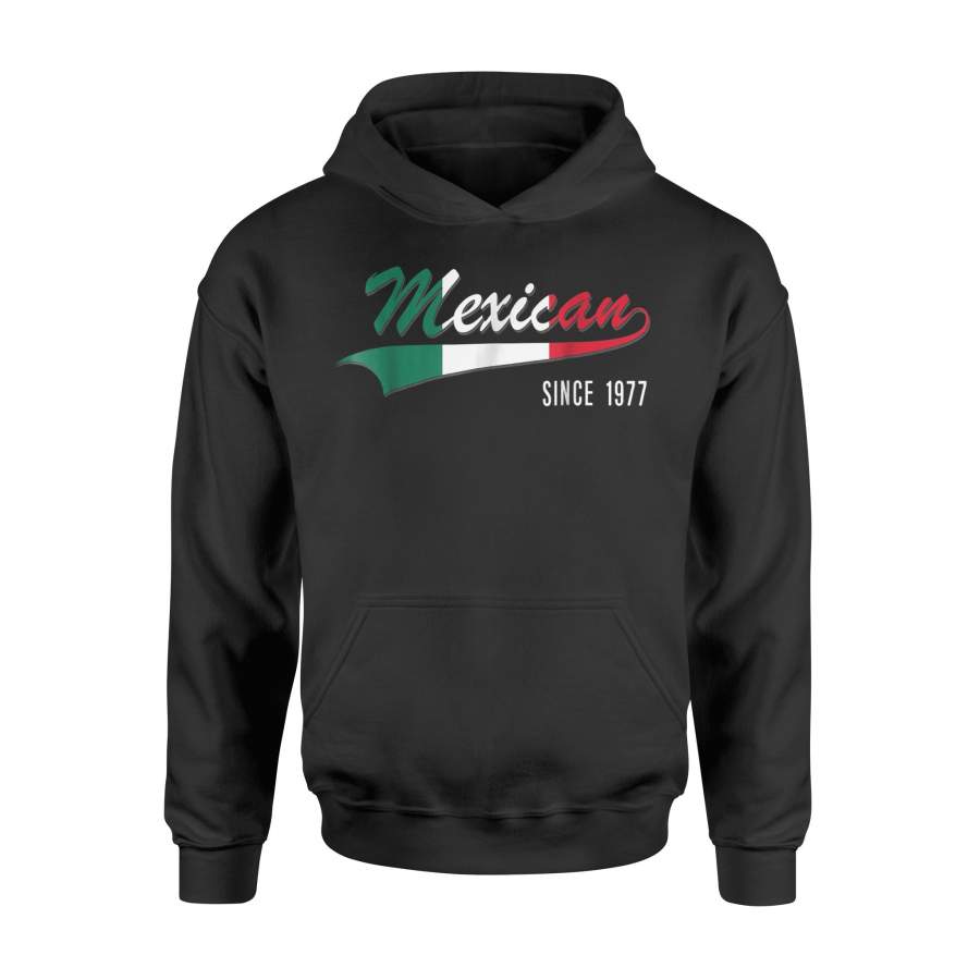 41st Birthday Mexican Since 1977 41 Years Old Gift For BirthdayHoodie