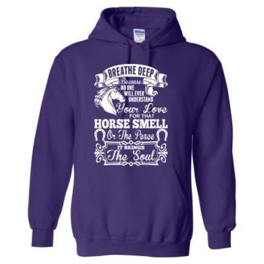 AGR Breathe Deep Because No One Will Ever Understand Your Love For That Horse Smell – Heavy Blend™ Hooded Sweatshirt