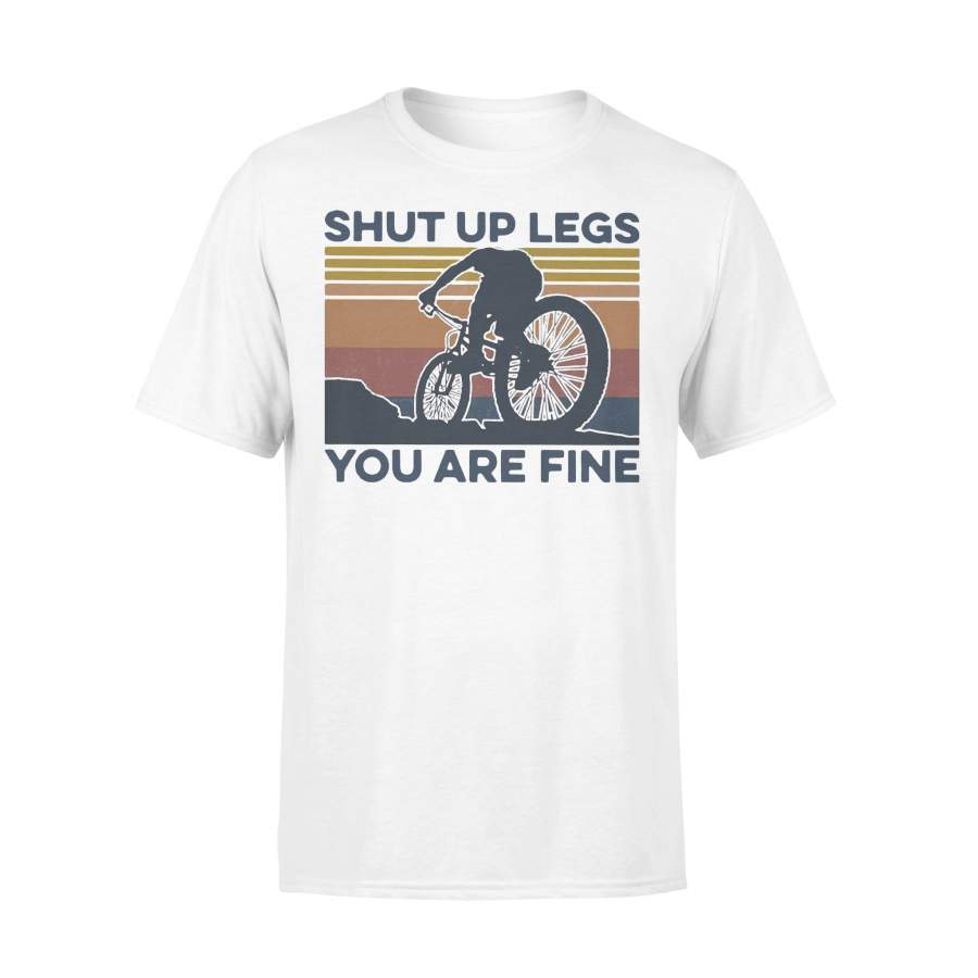 Mountain Biking Shut Up Legs You Are Fine Vintage T-shirt