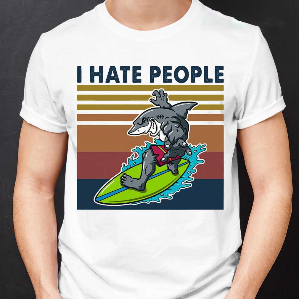 Shark Surfing I Hate People T shirt hoodie sweater VA95