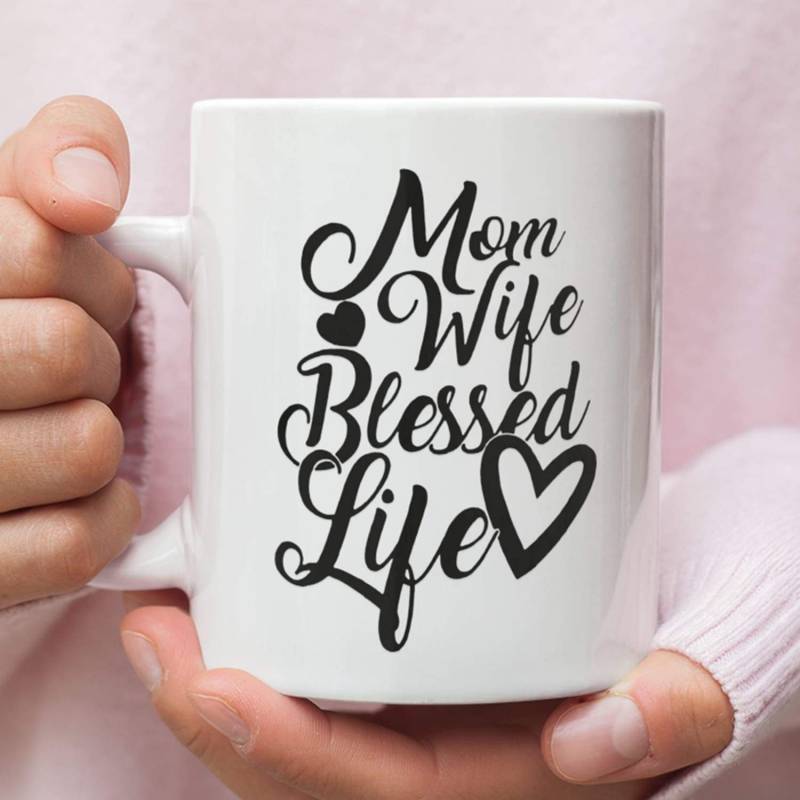 Mom wife blessed life blessed coffee mug