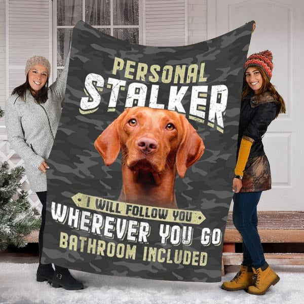 Personal Stalker Vizsla Dog Blanket, I Will Follow You Pet Blanket, Dog Soft Cozy Blanket Bedding Decor