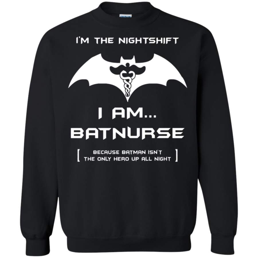 AGR I_m The Nightshift I Am Batnurse Sweatshirt