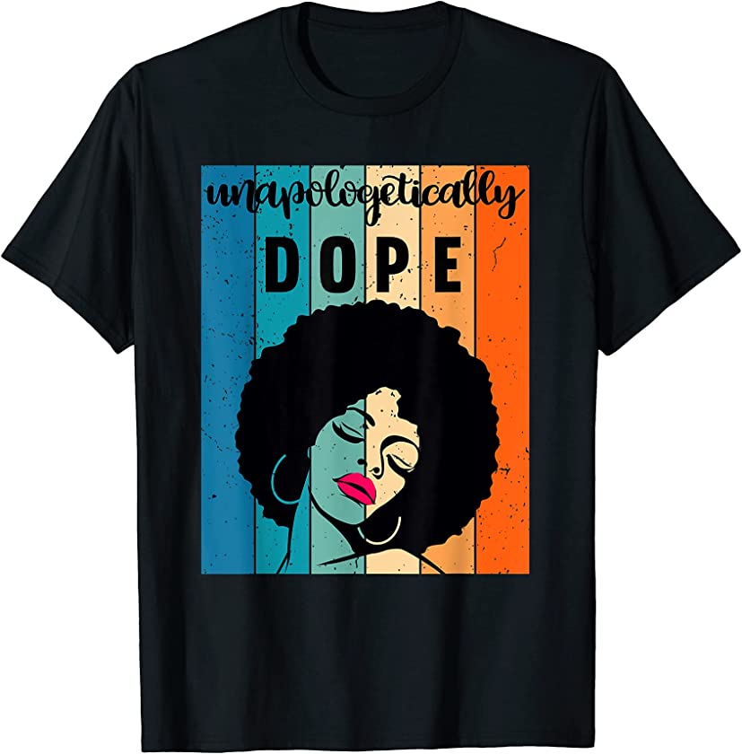 Unapologetically Dope, Pride Afro African American T-Shirt