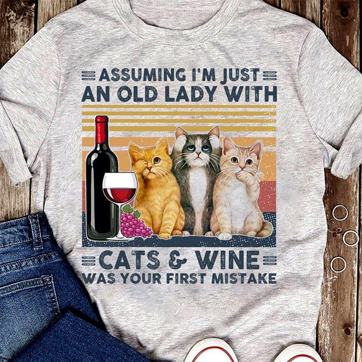 Assuming Im Just An Old Lady With Cats And Wine Was Your First Mistake Standard Women’s T-shirt