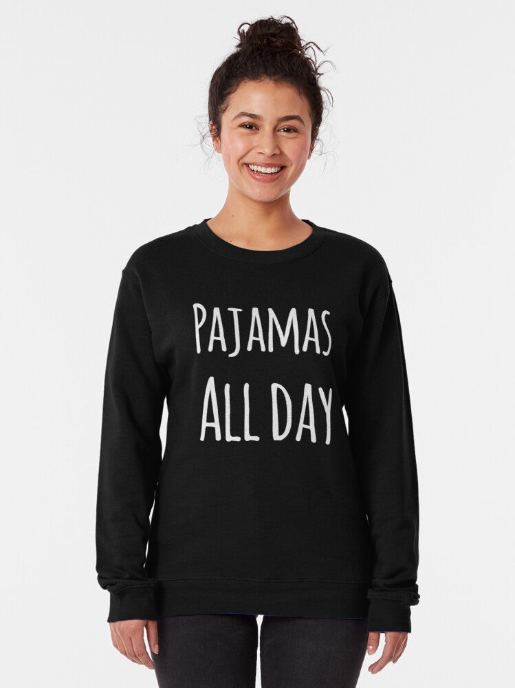 Pajamas All Day Lazy Day Cozy Shirt Sleeping Shirt Standard Crewneck Sweatshirt