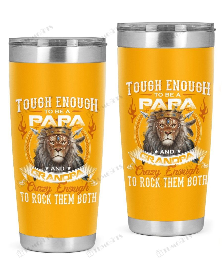 Tough Enough To Be A Papa And Grandpa Lion Crown Stainless Steel Tumbler, Tumbler Cups For Coffee/Tea, Great Gifts For Birthday Christmas Thanksgiving