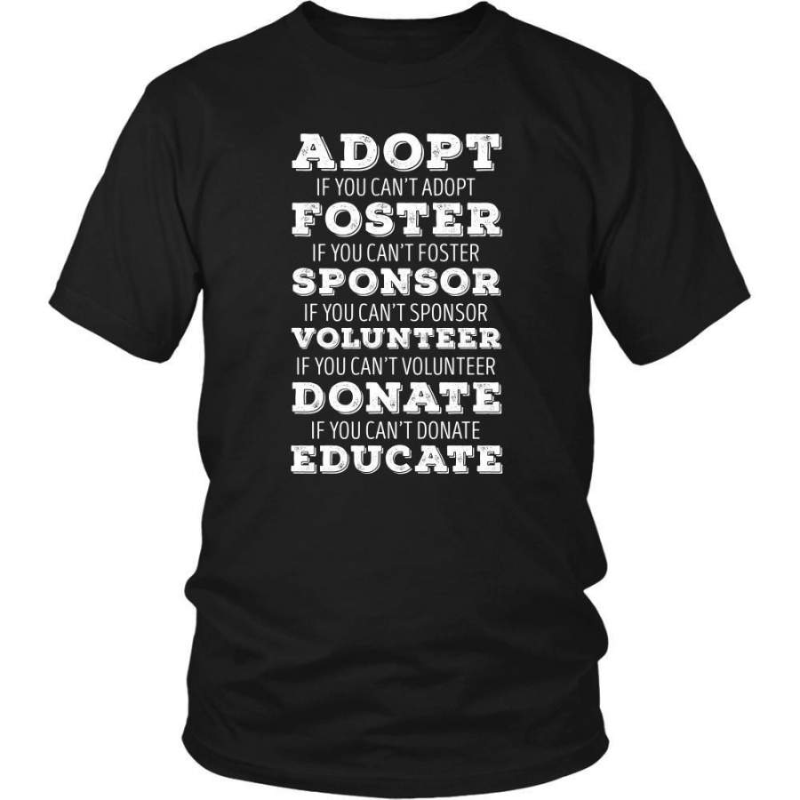 Animal Rescue T Shirt – Adopt Foster Sponsor Volunteer Donate Educate