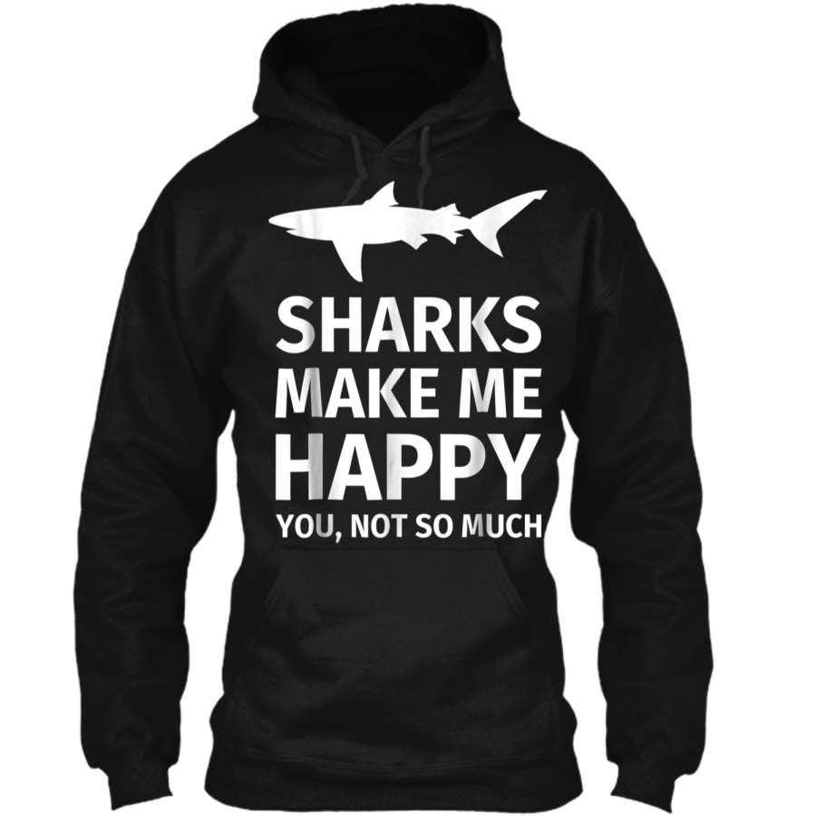 Shark Gifts for Shark Lovers – Funny Sharks Happy  Pullover Hoodie 8 oz