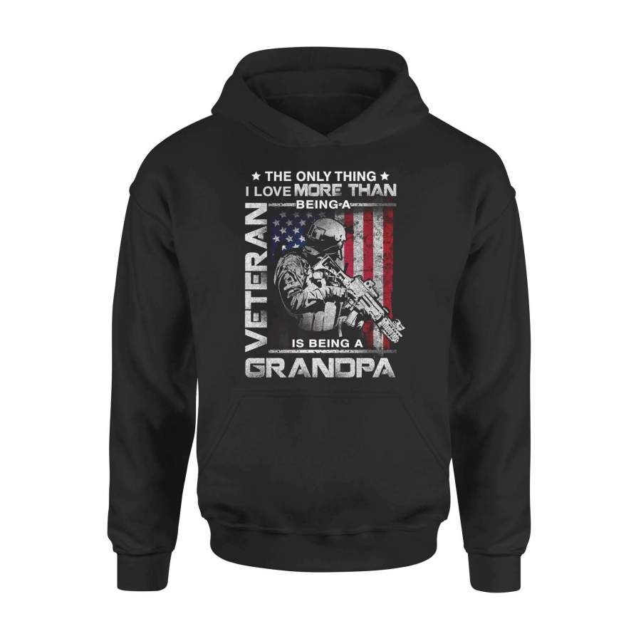 Veteran – Only the thing i love more than being a veteran is being a Grandpa – Standard Hoodie