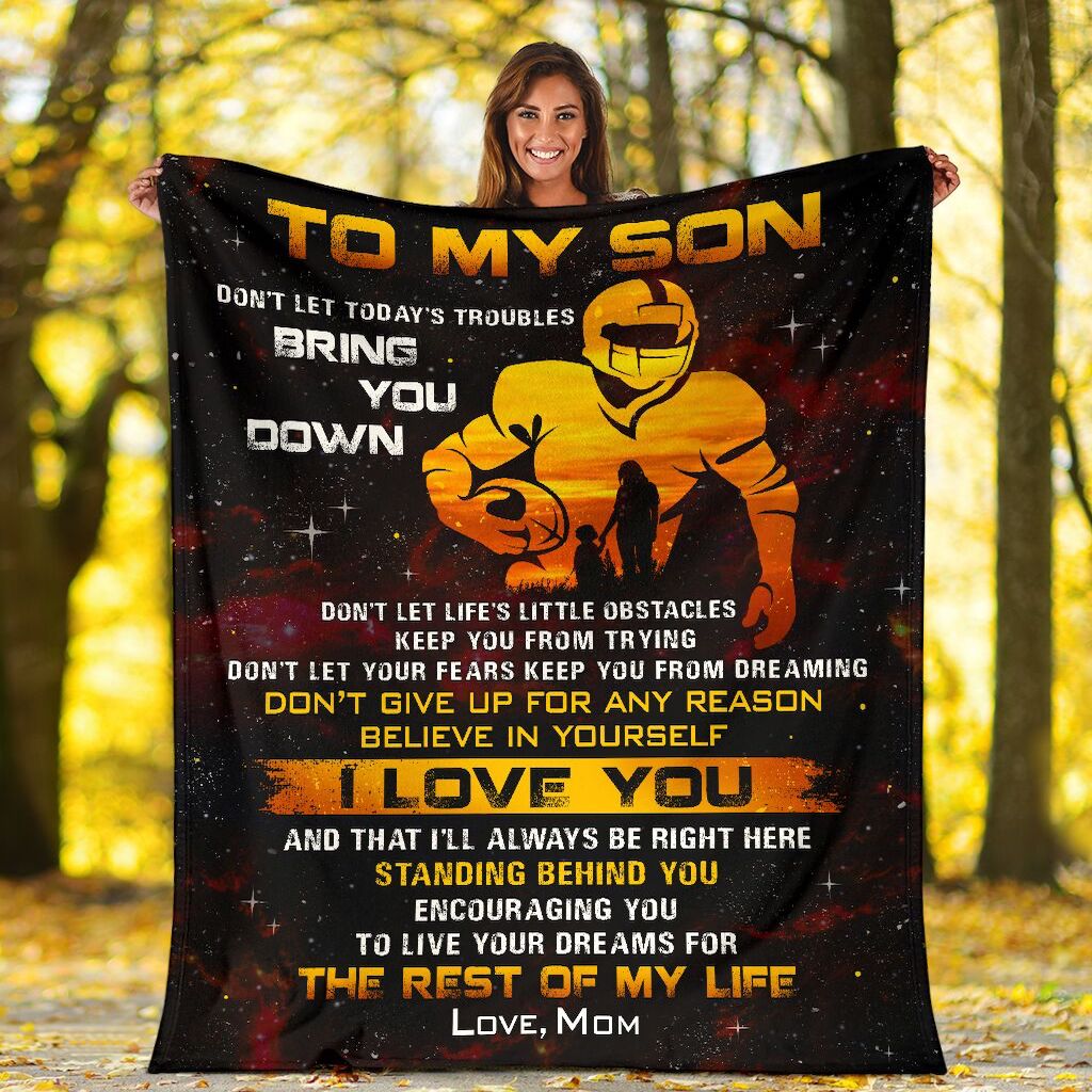 Personalized To My Son American Football Blanket From Mom To My Son Don’T Let Today’S Troubles Bring You Down Football Blanket