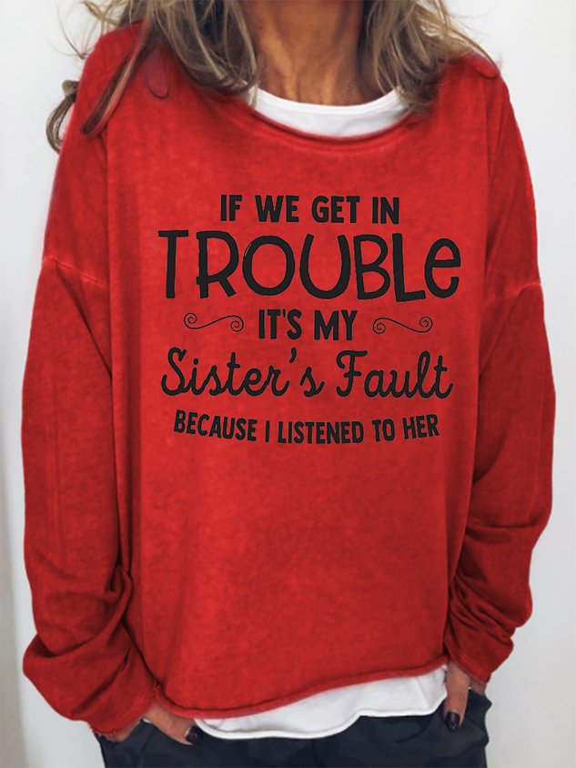 Women If We Get In Trouble It’S My Sisters Fault Women’s Casual Shift Long Sleeve Top