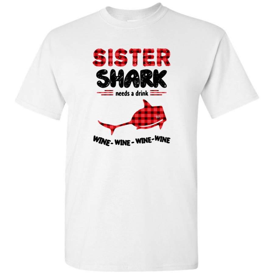 Sister shark needs a drink wine gift tee shirt