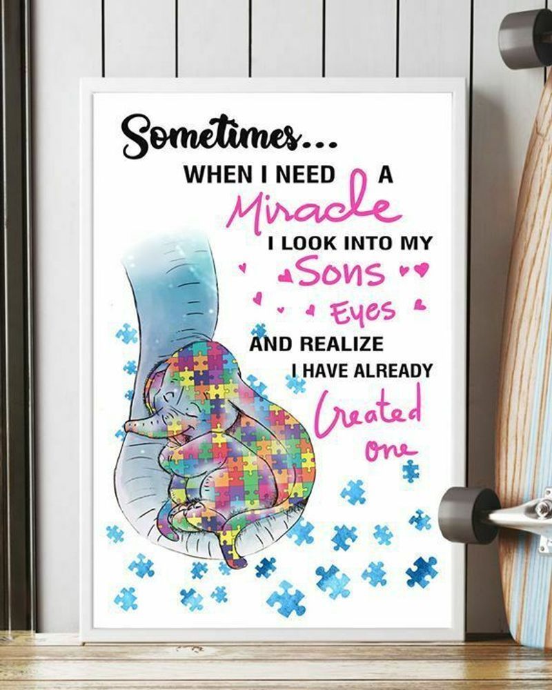 Elephant When I Need Miracle I Look Into My Son’S Eyes poster canvas