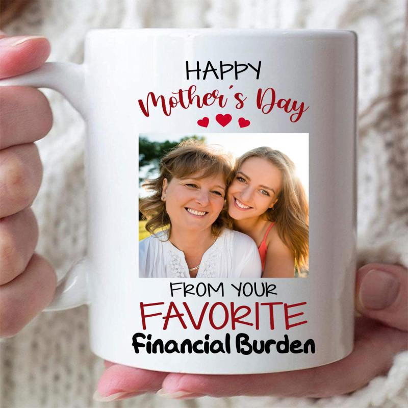 Personalized Happy Mother’S Day From Favourite Financial Burden Custom Coffee Mug