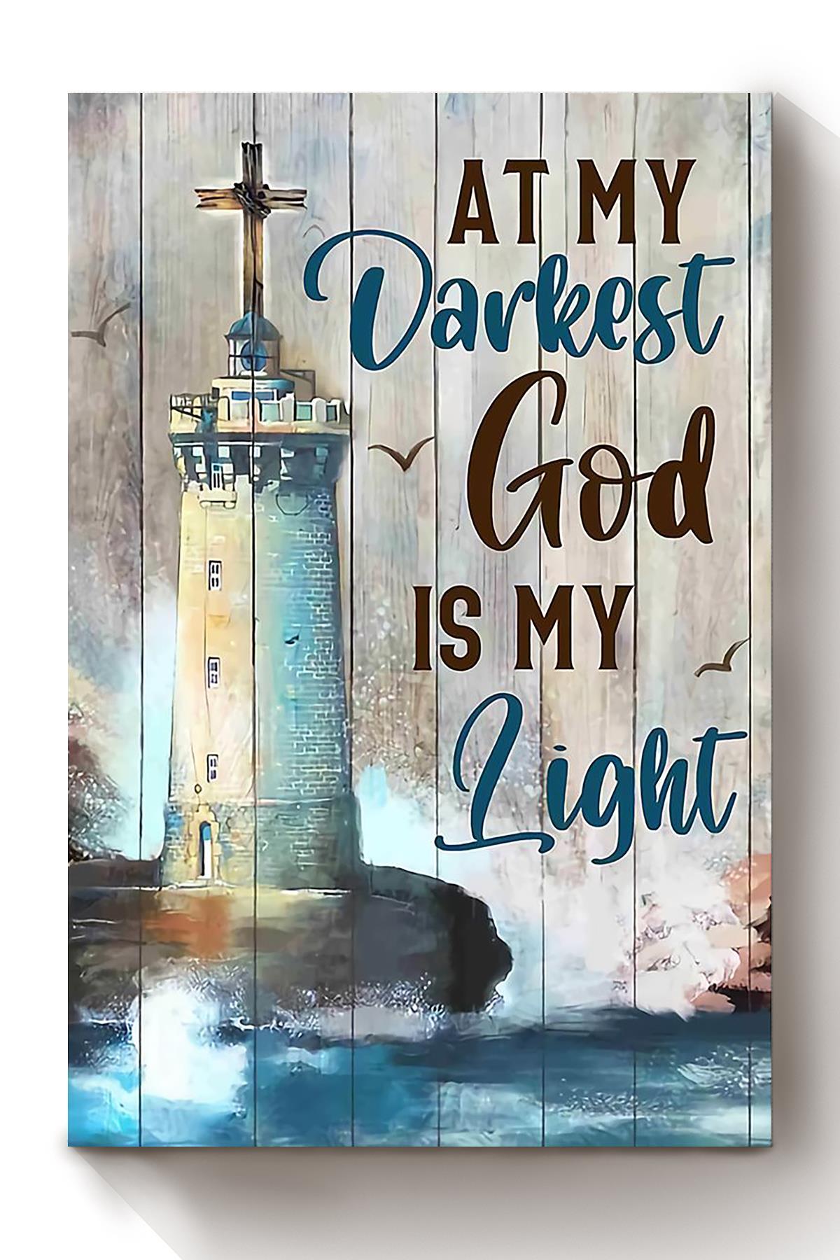 At The Darkest Day God Is My Light Christian Believer Wall Art Catholic Home Decoration Canvas