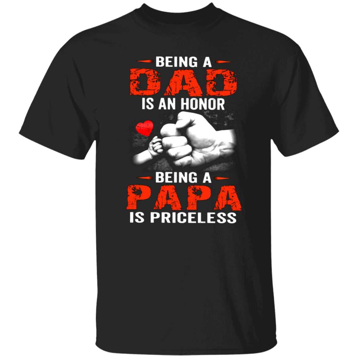 Being A Dad Is An Honor Being A Papa Is Priceless Shirt Heart Fist Bump ...