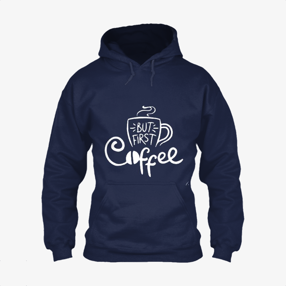 But First A Cup Of Coffee, Coffee Classic Hoodie