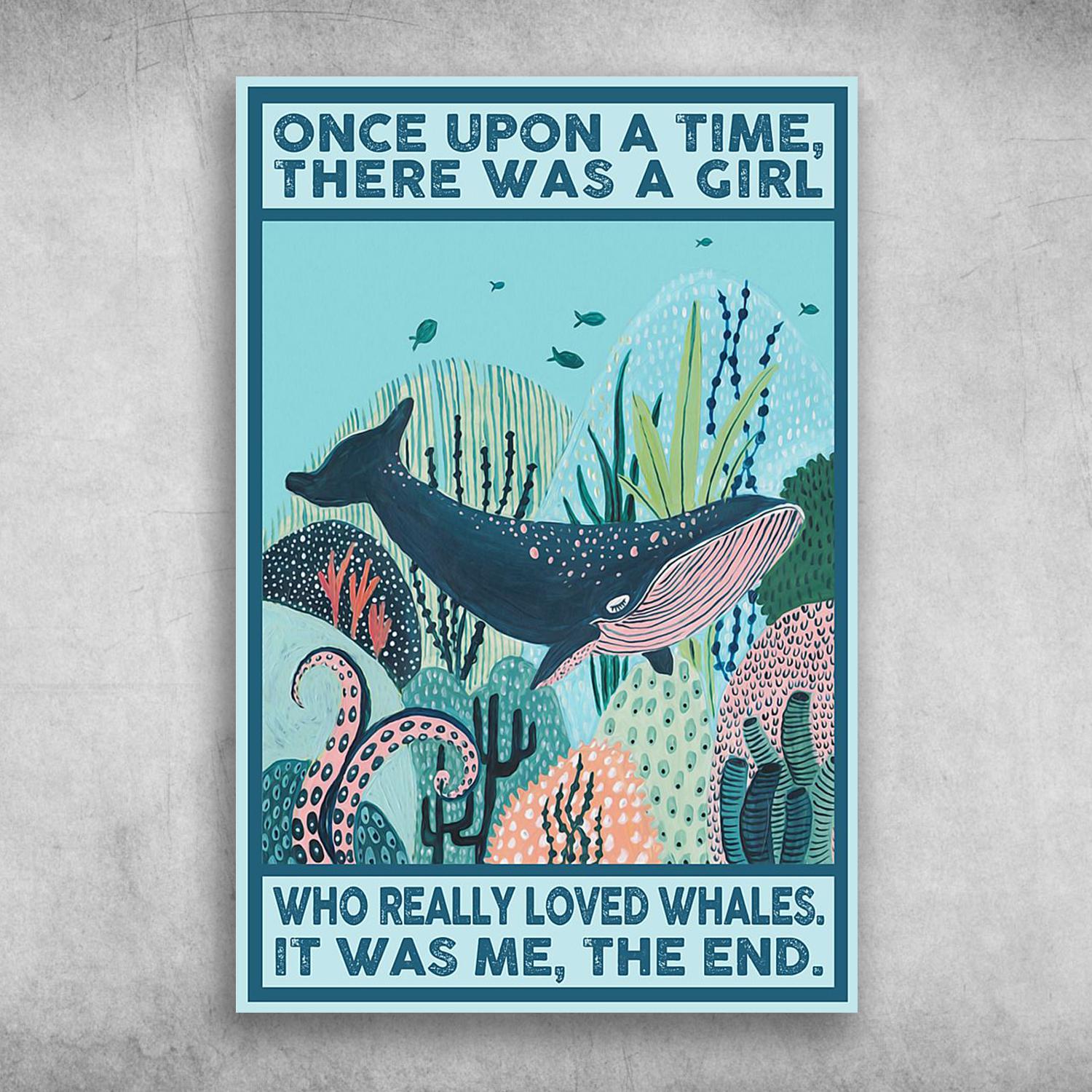 Once Upon A Time There Was A Girl Who Really Loved Whales Poster Print, Canvas Print, Canvas Wall Art, Canvas And Poster Wall Decor